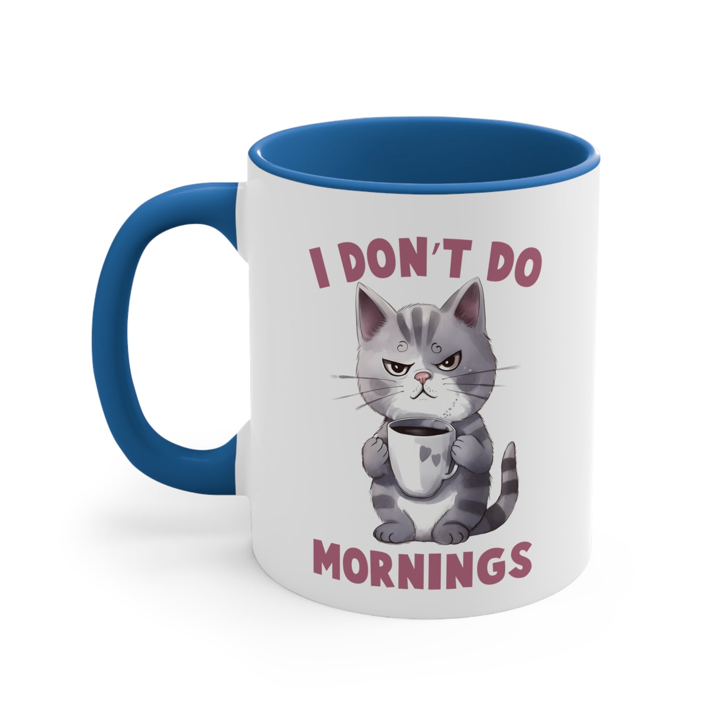 I Don't Do Morning Cat Accent Coffee Mug, 11oz