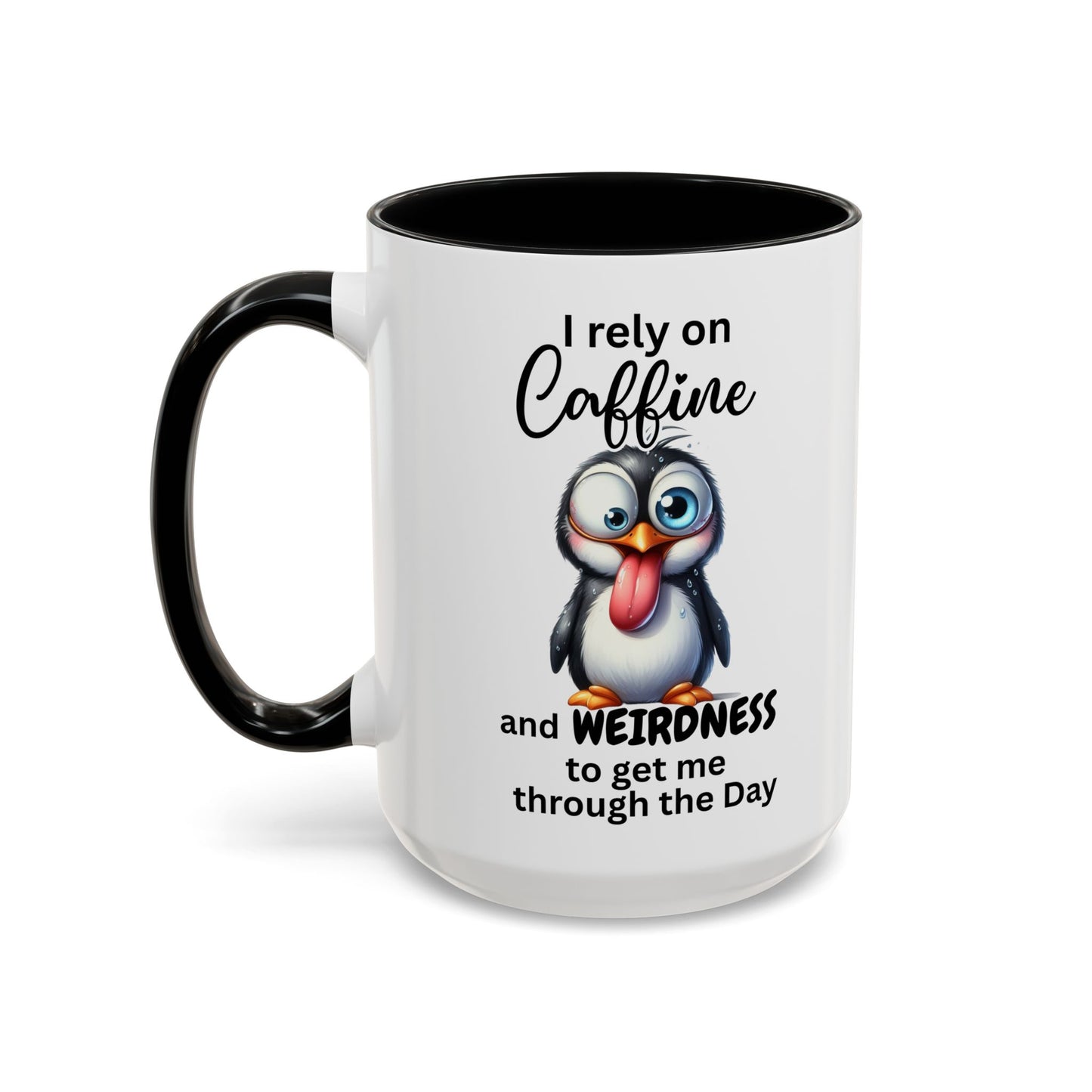 I Rely on Caffeine and Weirdness Mug | Accent Coffee Mug Penguin