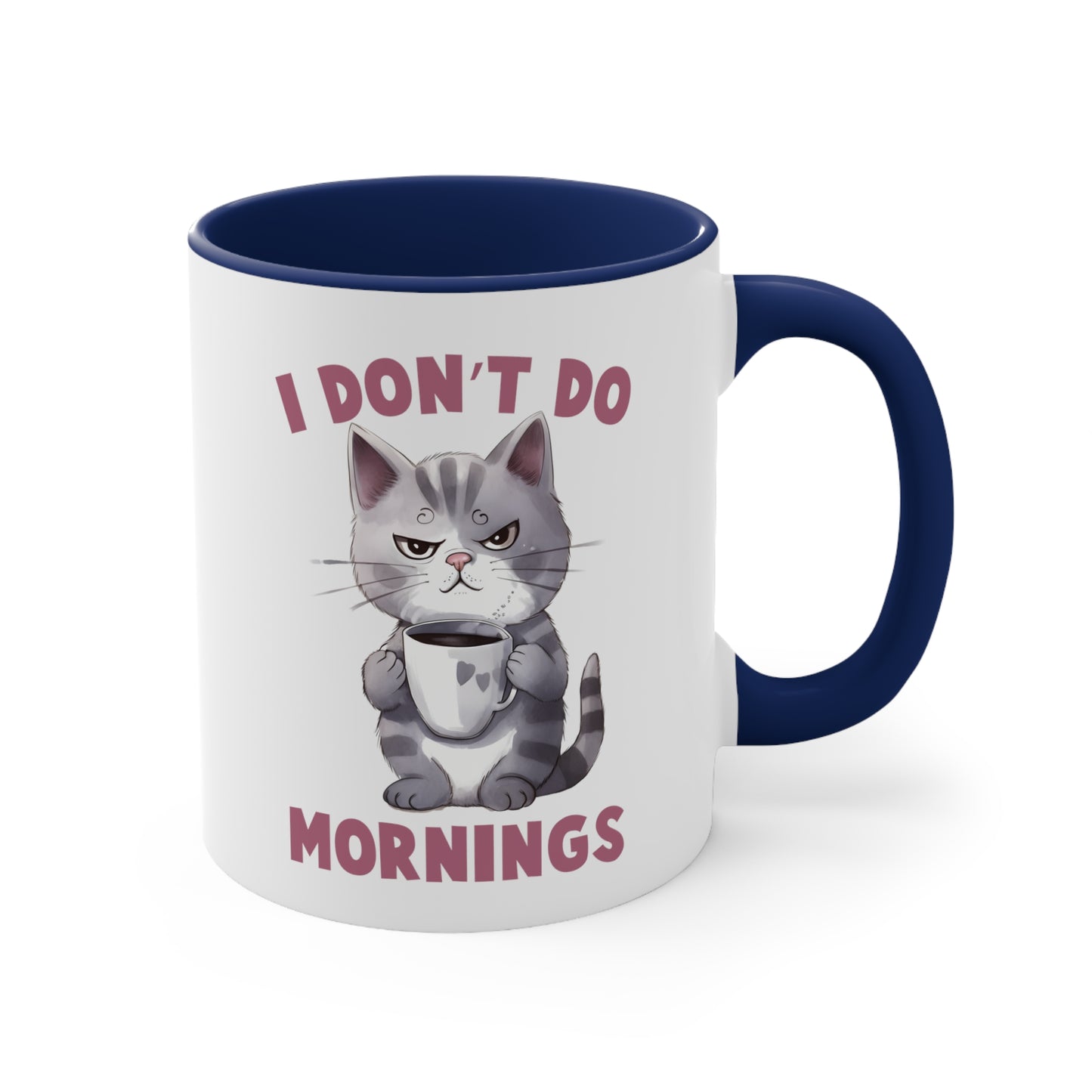 I Don't Do Morning Cat Accent Coffee Mug, 11oz