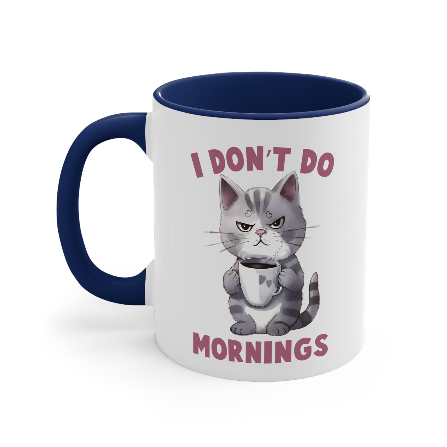 I Don't Do Morning Cat Accent Coffee Mug, 11oz